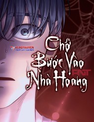 Truyện tranh Chớ Bước Vào Nhà Hoang