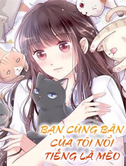 Truyện tranh Bạn Cùng Bàn Của Tôi Nổi Tiếng Là Mèo