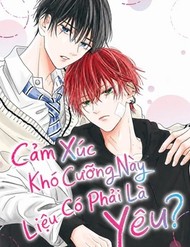 Truyện tranh Cảm Xúc Khó Cưỡng Này Liệu Có Phải Là Yêu?